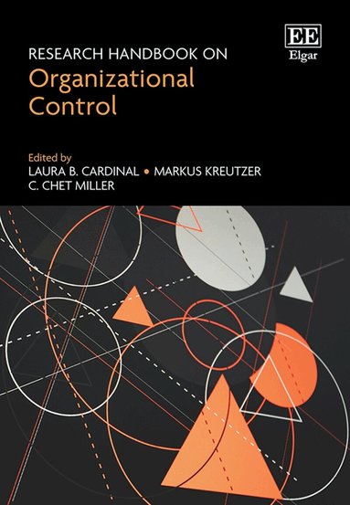 Laura B. Cardinal, Markus Kreutzer, C. Chet Miller - Research Handbook on Organizational Control, Inbunden