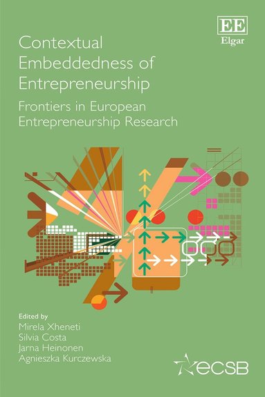 Mirela Xheneti, Sílvia Costa, Jarna Heinonen, Agnieszka Kurczewska - Contextual Embeddedness of Entrepreneurship, Inbunden