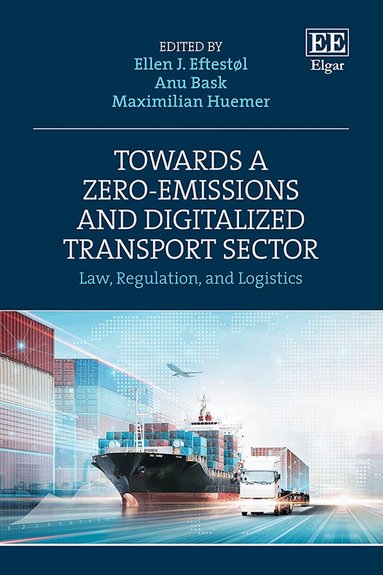 Ellen J. Eftestøl, Anu Bask, Maximilian Huemer - Towards a Zero-Emissions and Digitalized Transport Sector, Inbunden