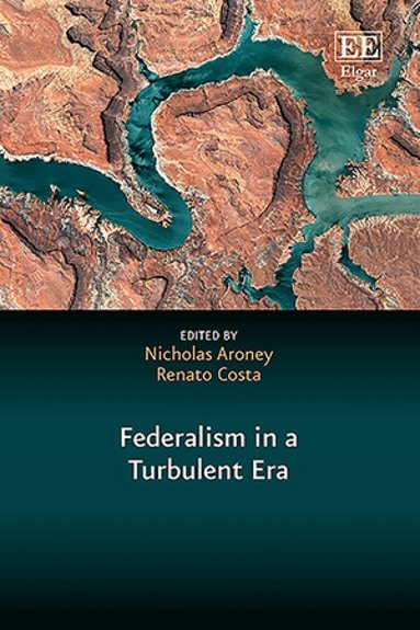 Nicholas Aroney, Renato Costa - Federalism in a Turbulent Era, Inbunden