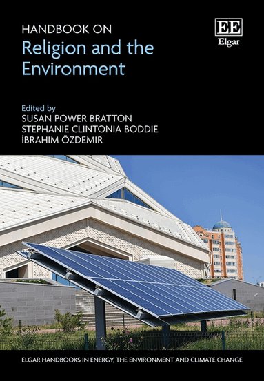 Susan Power Bratton, Stephanie Clintonia Boddie, İbrahim Özdemir - Handbook on Religion and the Environment, Inbunden