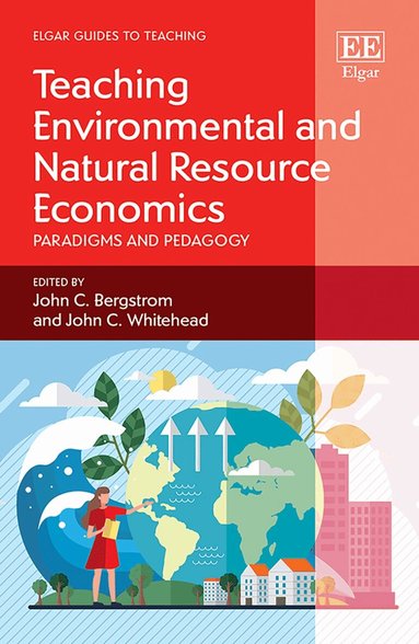 John C. Bergstrom, John C. Whitehead - Teaching Environmental and Natural Resource Economics, Häftad