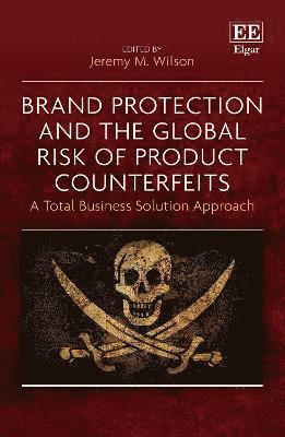 Brand Protection and the Global Risk of Product Counterfeits 1