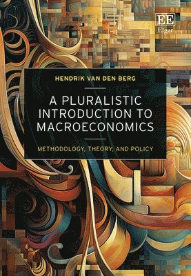 Hendrik Van den Berg - Pluralistic Introduction to Macroeconomics, Inbunden