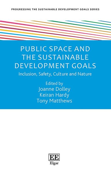 Joanne Dolley, Keiran Hardy, Tony Matthews - Public Space and the Sustainable Development Goals, Inbunden