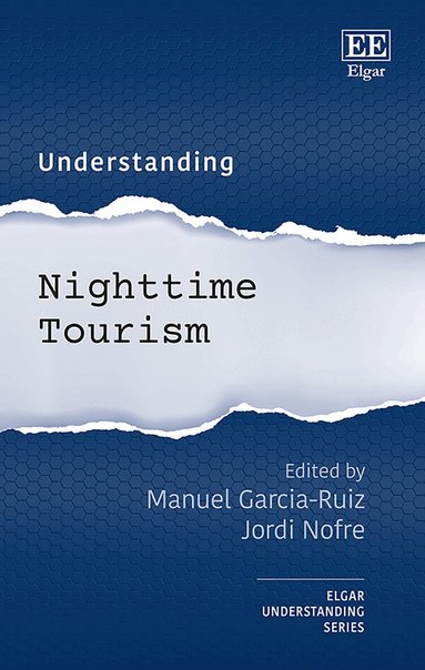 Manuel Garcia-Ruiz, Jordi Nofre - Understanding Nighttime Tourism, Inbunden