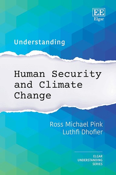 Ross M. Pink, Luthfi Dhofier - Understanding Human Security and Climate Change, Inbunden