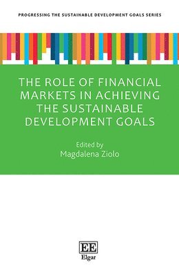 Magdalena Ziolo - Role of Financial Markets in Achieving the Sustainable Development Goals, Inbunden