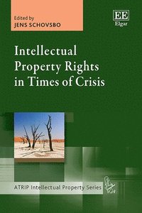 bokomslag Intellectual Property Rights in Times of Crisis