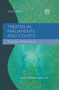 bokomslag Treaties in Parliaments and Courts