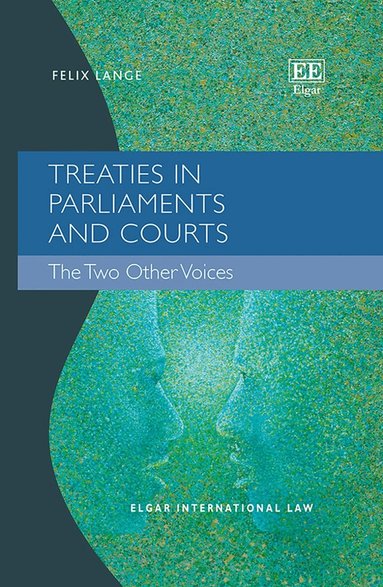 Felix Lange - Treaties in Parliaments and Courts, Inbunden