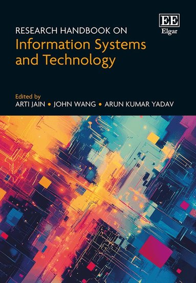 Arti Jain, John Wang, Arun K. Yadav - Research Handbook on Information Systems and Technology, Inbunden