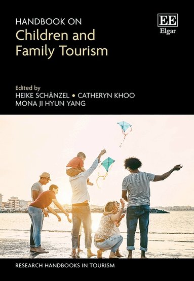 Heike Schanzel, Catheryn Khoo, Mona J.H. Yang - Handbook on Children and Family Tourism, Inbunden
