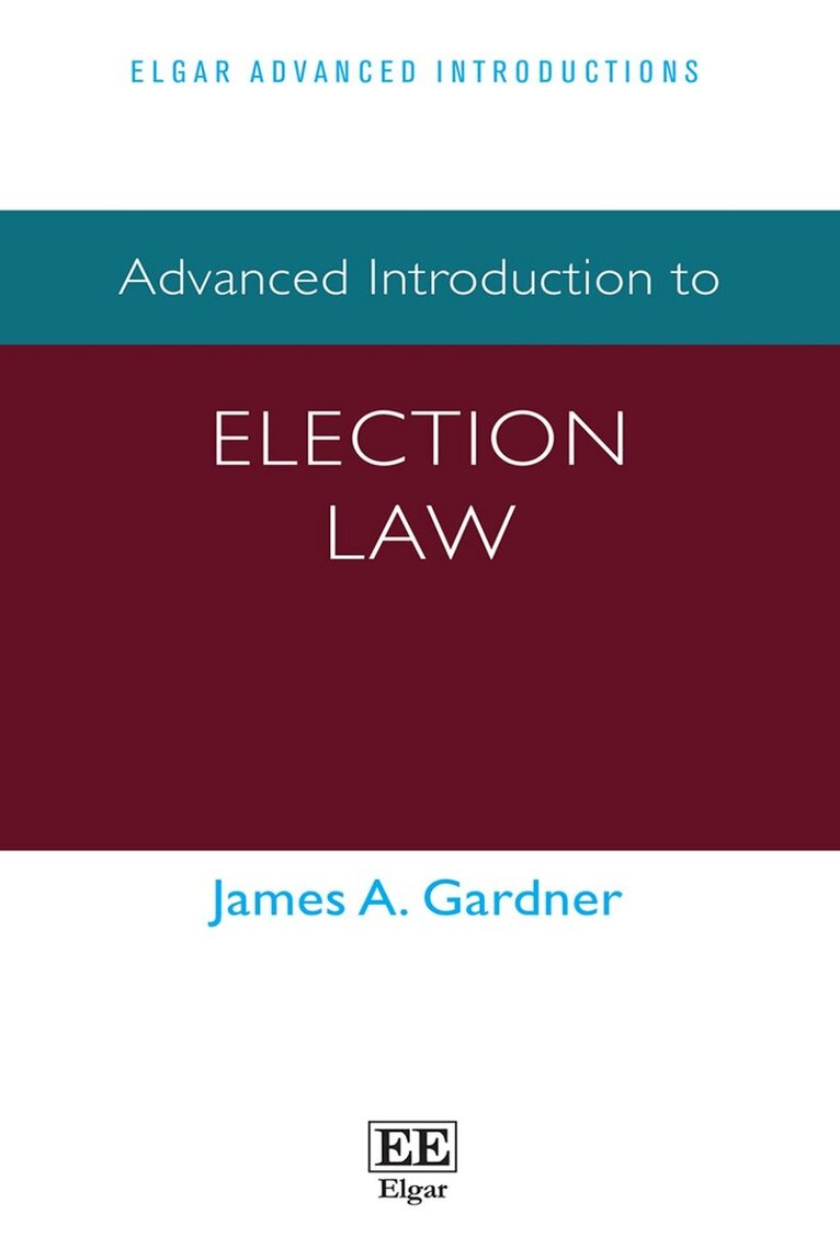 James A Gardner - Advanced Introduction to Election Law, Häftad