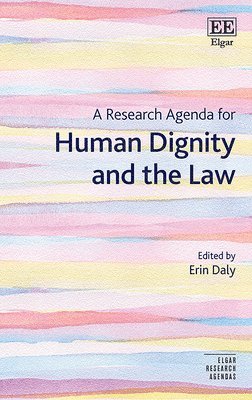 Erin Daly - Research Agenda for Human Dignity and the Law, Inbunden