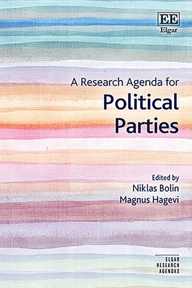 Niklas Bolin, Magnus Hagevi - Research Agenda for Political Parties, Inbunden