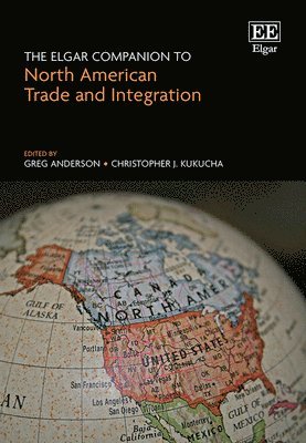 Elgar Companion to North American Trade and Integration