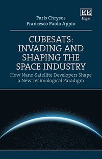 bokomslag CubeSats: Invading and Shaping the Space Industry