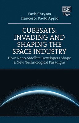 bokomslag CubeSats: Invading and Shaping the Space Industry