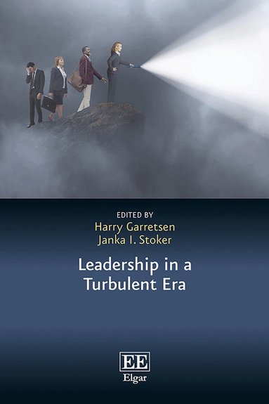 Harry Garretsen, Janka I. Stoker - Leadership in a Turbulent Era, Inbunden