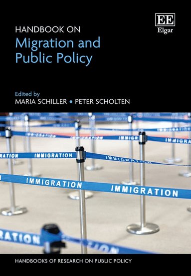 Maria Schiller, Peter Scholten - Handbook on Migration and Public Policy, Inbunden