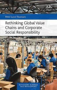 bokomslag Rethinking Global Value Chains and Corporate Social Responsibility