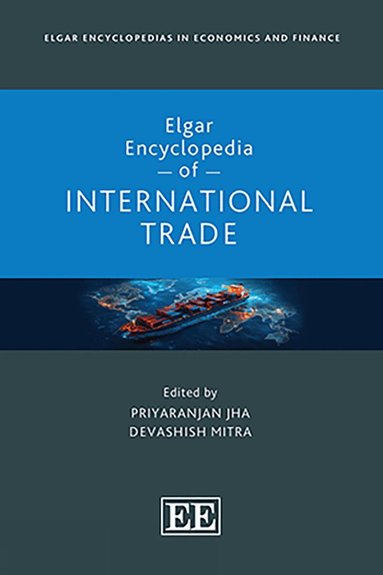 Priyaranjan Jha, Devashish Mitra - Elgar Encyclopedia of International Trade, Inbunden