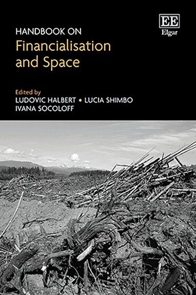 Ludovic Halbert, Lucia Shimbo, Ivana Socoloff - Handbook on Financialisation and Space, Inbunden