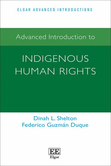 Dinah L. Shelton, Federico Guzmán Duque - Advanced Introduction to Indigenous Human Rights, Häftad