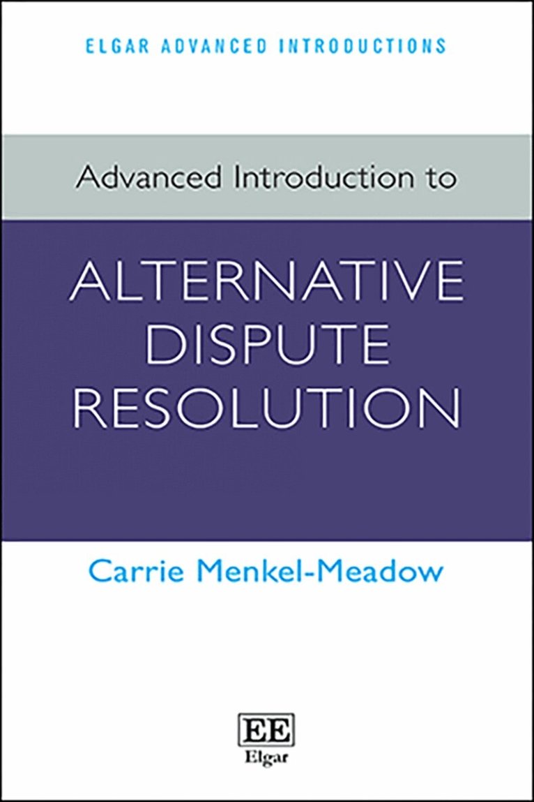 Carrie Menkel-Meadow - Advanced Introduction to Alternative Dispute Resolution, Inbunden