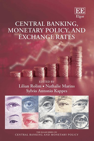 Lilian Rolim, Nathalie Marins, Sylvio Antonio Kappes - Central Banking, Monetary Policy, and Exchange Rates, Inbunden