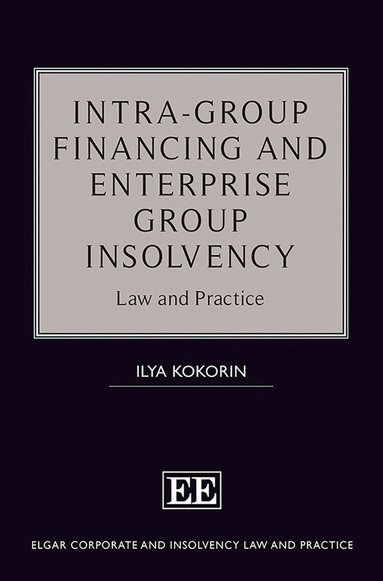 Ilya Kokorin - Intra-Group Financing and Enterprise Group Insolvency, Inbunden