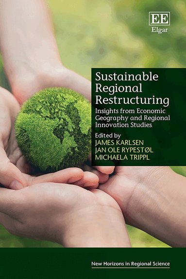 James Karlsen, Jan O. Rypestøl, Michaela Trippl - Sustainable Regional Restructuring, Inbunden