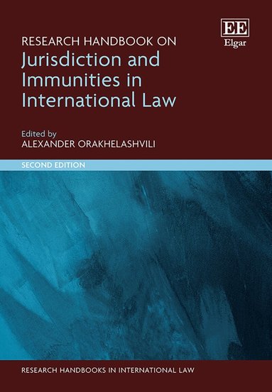 Alexander Orakhelashvili - Research Handbook on Jurisdiction and Immunities in International Law, Inbunden