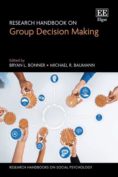Bryan L. Bonner, Michael R. Baumann - Research Handbook on Group Decision Making, Inbunden