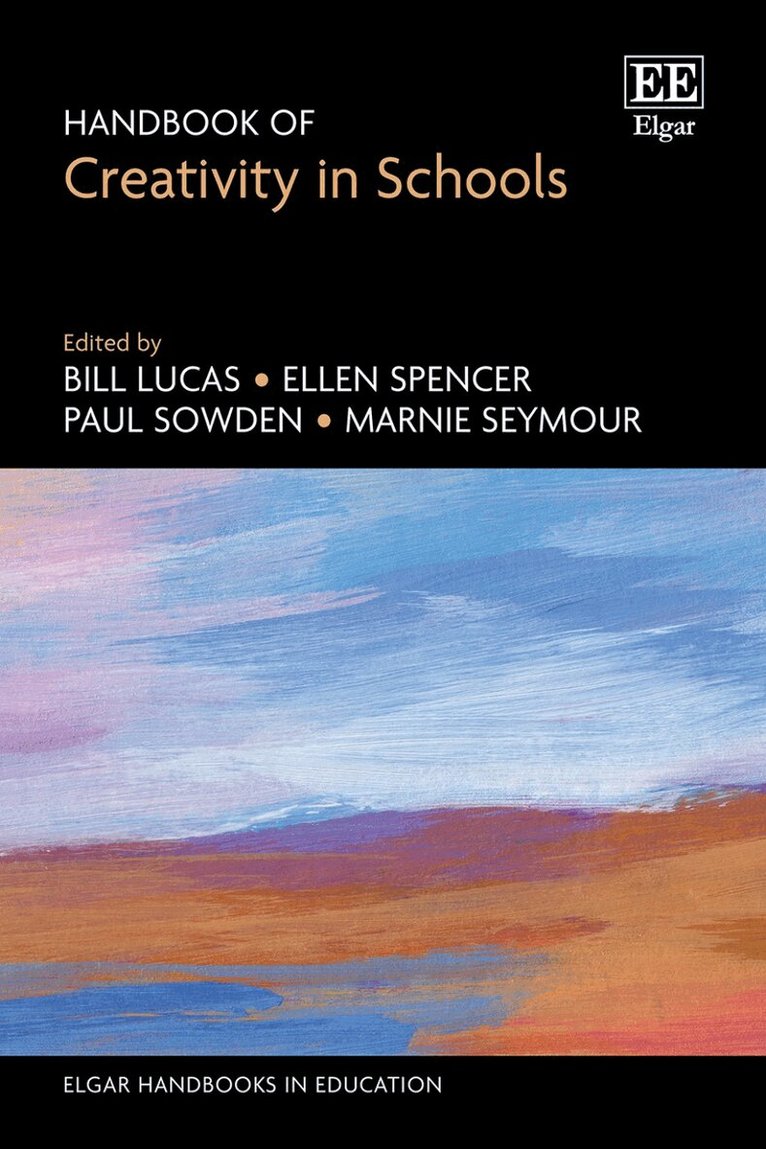 Bill Lucas, Ellen Spencer, Paul Sowden, Marnie Seymour - Handbook of Creativity in Schools, Inbunden