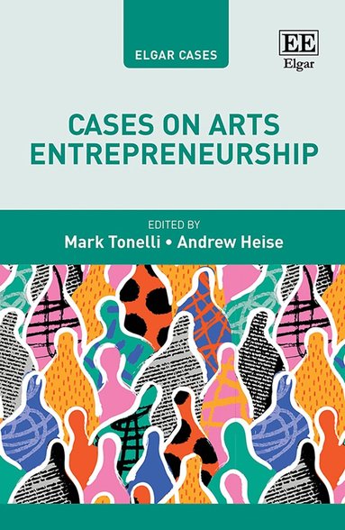 Mark Tonelli, Andrew Heise - Cases on Arts Entrepreneurship, Häftad
