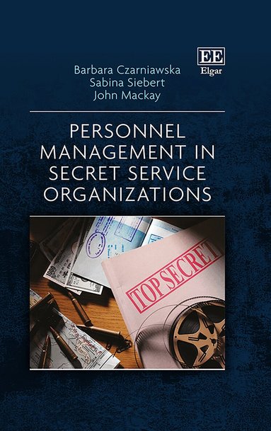 Barbara Czarniawska, Sabina Siebert, John Mackay - Personnel Management in Secret Service Organizations, Häftad