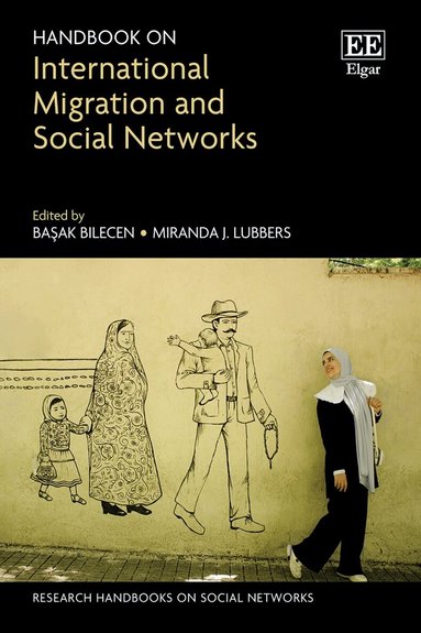 Başak Bilecen, Miranda J. Lubbers - Handbook on International Migration and Social Networks, Inbunden