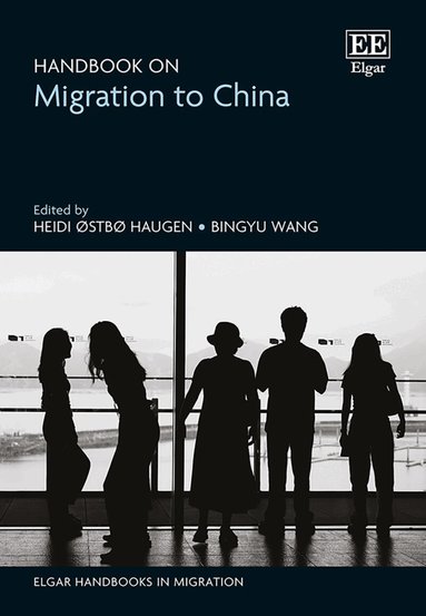 Heidi Ø. Haugen, Bingyu Wang - Handbook on Migration to China, Inbunden