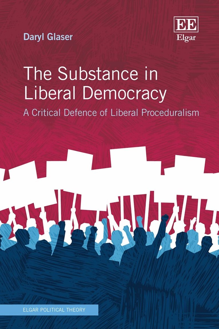 Daryl Glaser - Substance in Liberal Democracy, Inbunden