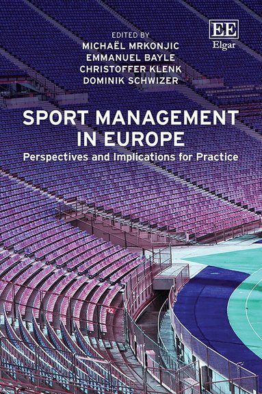 Michael Mrkonjic, Emmanuel Bayle, Christoffer Klenk, Dominik Schwizer - Sport Management in Europe, Inbunden
