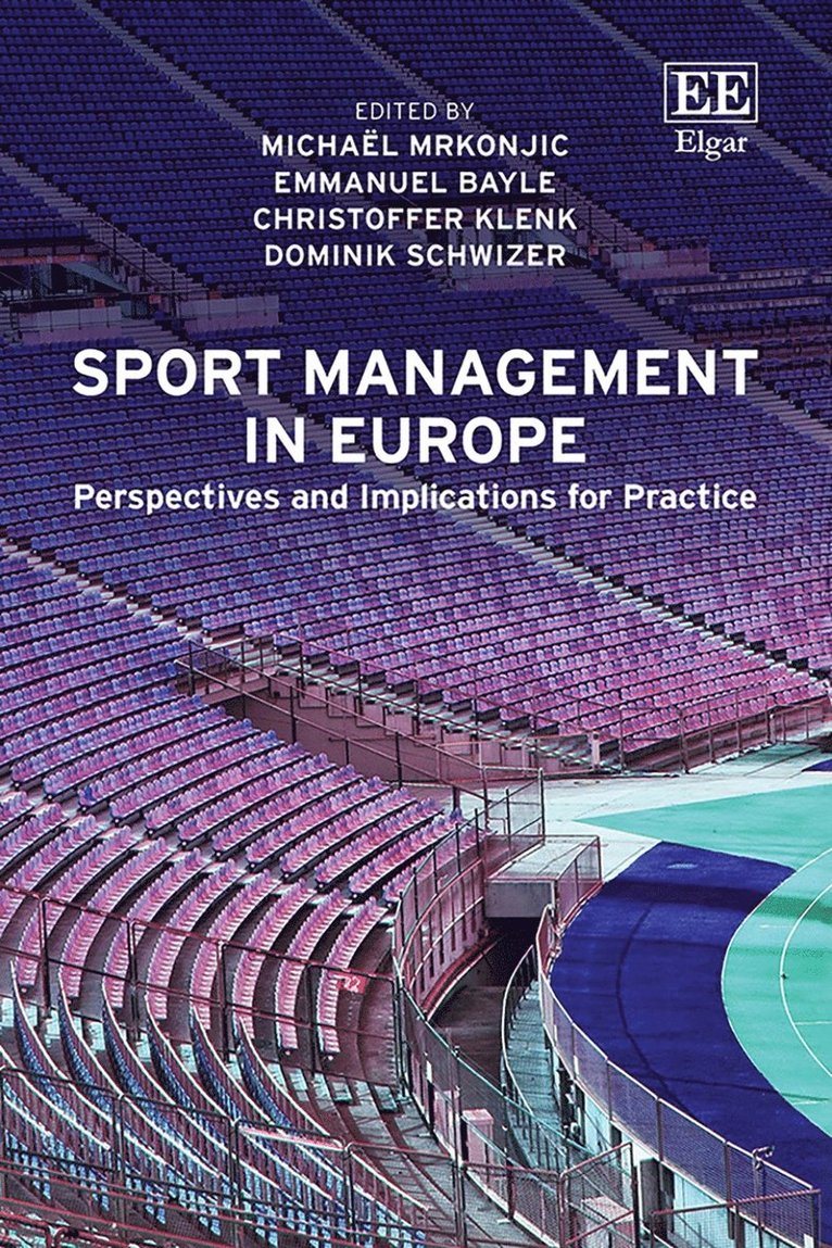 Michael Mrkonjic, Emmanuel Bayle, Christoffer Klenk, Dominik Schwizer - Sport Management in Europe, Inbunden