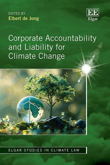 Elbert de Jong - Corporate Accountability and Liability for Climate Change, Inbunden