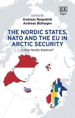 Andreas Raspotnik, Andreas Østhagen - Nordic States, NATO and the EU in Arctic Security, Inbunden