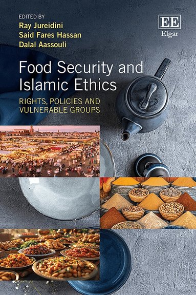 Ray Jureidini, Said F. Hassan, Dalal Aassouli - Food Security and Islamic Ethics, Inbunden