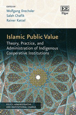 Wolfgang Drechsler, Salah Chafik, Rainer Kattel - Islamic Public Value, Inbunden