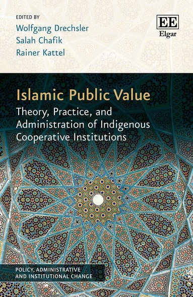 Wolfgang Drechsler, Salah Chafik, Rainer Kattel - Islamic Public Value, Häftad