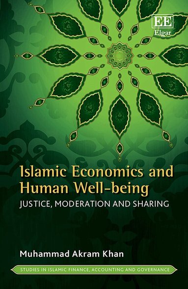 Muhammad A. Khan - Islamic Economics and Human Well-being, Inbunden