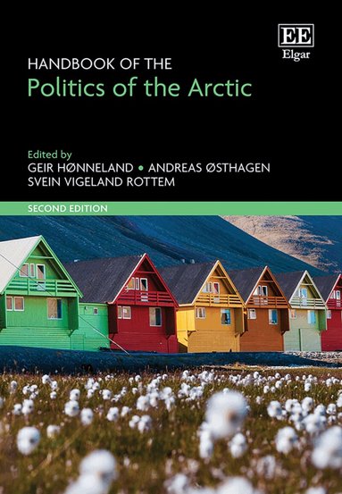 Geir Hønneland, Andreas Østhagen, Svein V. Rottem - Handbook of the Politics of the Arctic, Inbunden